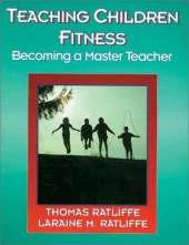 Teaching Children Fitness: Becoming a Master Teacher