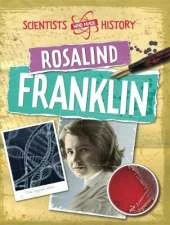 Scientists Who Made History: Rosalind Franklin