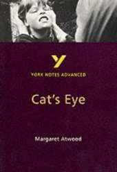 Cat's Eye (York Notes Advanced) English Literature Study Guide - for 2026, 2027 exams: York Notes Series