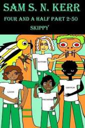 Four and a Half Part 2: Skippy