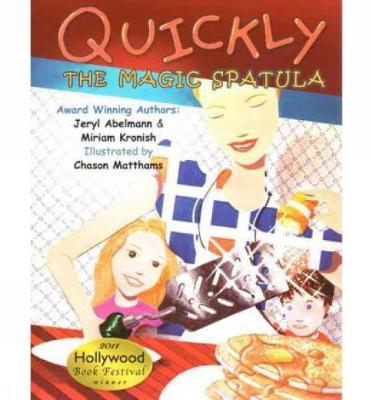 Quickly: The Magic Spatula: The Quickly Series