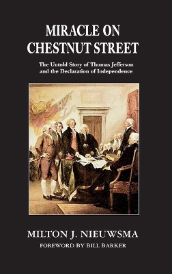 Miracle on Chestnut Street (LIB): The Untold Story of Thomas Jefferson and the Declaration of Independence
