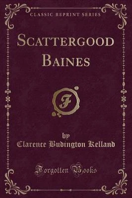 Scattergood Baines (Classic Reprint)