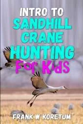 Intro to Sandhill Crane Hunting for Kids