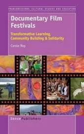 Documentary Film Festivals: Transformative Learning, Community Building & Solidarity