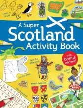 A Super Scotland Activity Book: Games, Puzzles, Drawing, Stickers and More