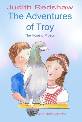 The Adventures. of Troy: The Homing Pigeon
