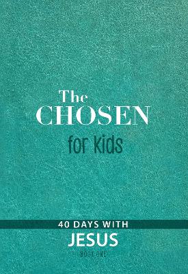 The Chosen for Kids - Book One: 40 Days with Jesus