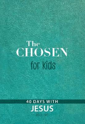 The Chosen for Kids - Book One: 40 Days with Jesus