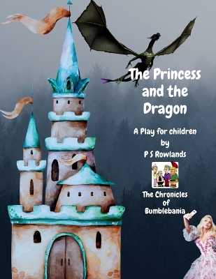 The Princess and the Dragon: A Chronicles of Bumblebania