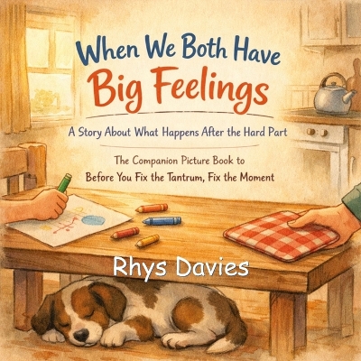 When We Both Have Big Feelings: A Story About What Happens After the Hard Part