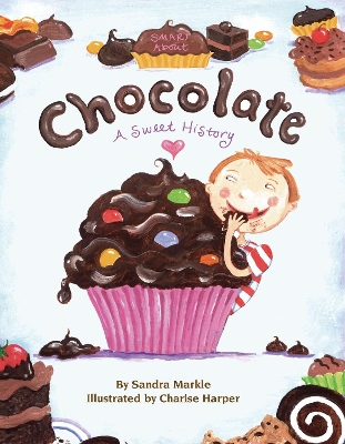 Smart About Chocolate: A Sweet History
