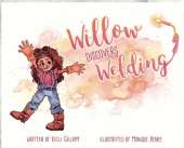 Willow Discovers Welding