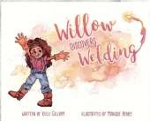 Willow Discovers Welding