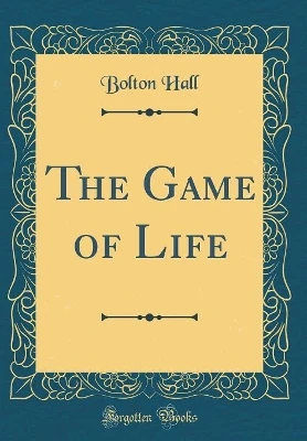 The Game of Life (Classic Reprint)