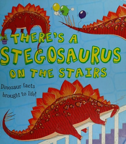 What If a Dinosaur: There's a Stegosaurus on the Stairs