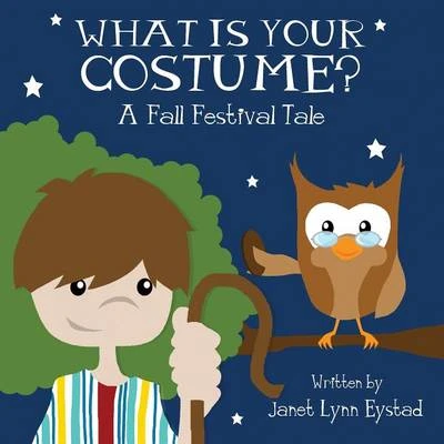 What Is Your Costume?: A Fall Festival Tale