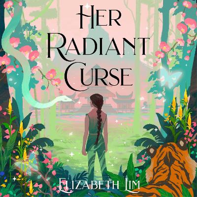 Her Radiant Curse: an enchanting fantasy, set in the same world as Six Crimson Cranes