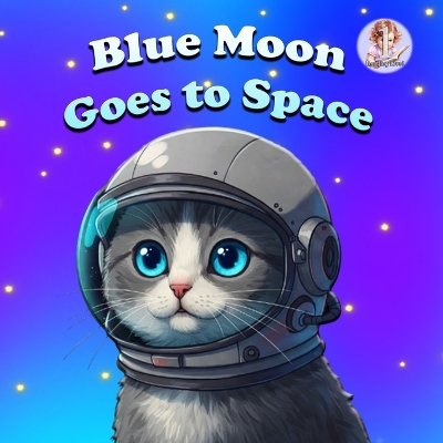 Blue Moon Goes to Space: Book 2
