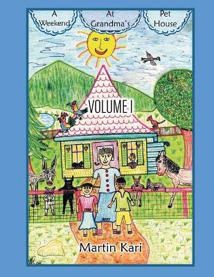 A Weekend at Grandma's Pet House Volume I