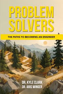 Problem Solvers: The Paths to Becoming an Engineer