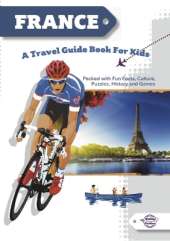 France: A Travel Guide for Kids