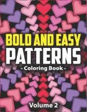 Bold & Easy Patterns Coloring Book, Vol. 2: Satisfying Large Print Coloring Book for Adults and Kids