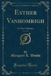 Esther Vanhomrigh, Vol. 1 of 2: In Two Volumes (Classic Reprint)