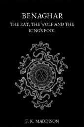 Benaghar: The Rat, The Wolf and The King's Fool