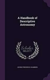 A Handbook of Descriptive Astronomy