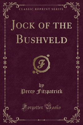 Jock of the Bushveld (Classic Reprint)
