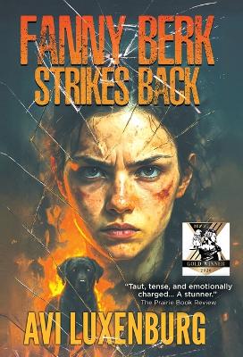 Fanny Berk Strikes Back: The Misadventures of a Reluctant Hero
