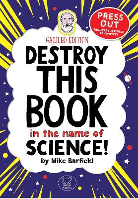 Destroy This Book In The Name of Science: Galileo Edition