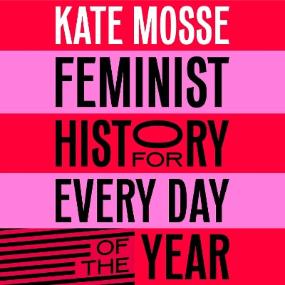Feminist History for Every Day of the Year