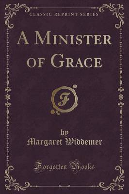 A Minister of Grace (Classic Reprint)