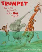 Trumpet: The Little Elephant with a Big Temper