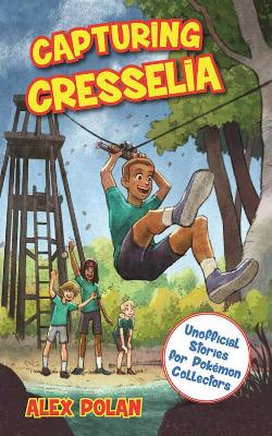 Capturing Cresselia: Unofficial Stories for Pokémon Collectors, #2