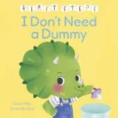 First Steps: I Don't Need a Dummy