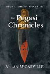 The Pegasi Chronicles: Book 1: The Sacred Knife