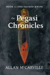 The Pegasi Chronicles: Book 1: The Sacred Knife
