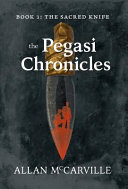 The Pegasi Chronicles: Book 1: The Sacred Knife