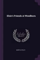 Elsie's Friends at Woodburn