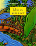 Mind Me Good Now!
