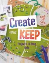 Create and Keep: Projects to Hang on To