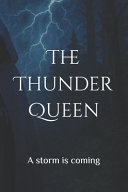 The Thunder Queen: A storm is coming