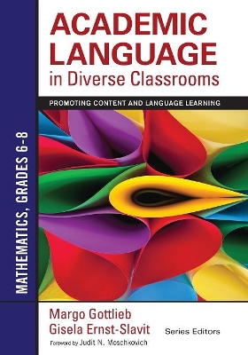 Academic Language in Diverse Classrooms: Mathematics, Grades 6–8: Promoting Content and Language Learning