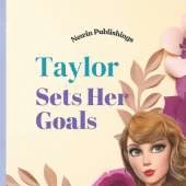 Taylor Sets her Goals: Perfect for Taylor Swift Fans Children's Book Teaching Life Lessons and Skills