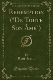 Redemption ("De Toute Son A me") (Classic Reprint)
