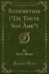 Redemption ("De Toute Son A me") (Classic Reprint)