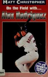 On the Field with Alex Rodriguez